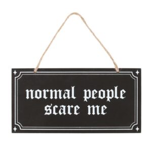 "Normal People Scare Me" Hanging Sign