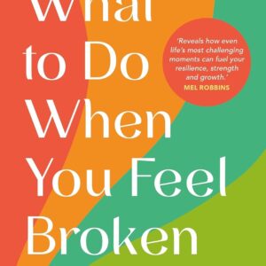 What to Do When You Feel Broken